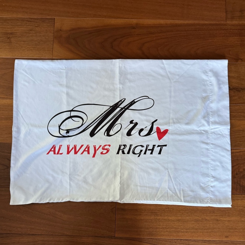 White NWOT 'Mrs Always Right' Standard Pillowcase